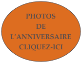 PHOTOS DE L’ANNIVERSAIRE CLIQUEZ-ICI