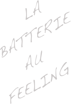          La       Batterie   Au feeling 