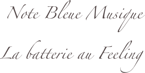    Note Bleue Musique   La batterie au Feeling