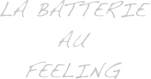 La Batterie Au feeling 