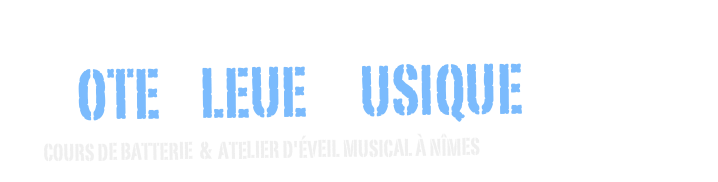 Note bleue musique Cours de batterie  &  atelier d'éveil musical à Nîmes 