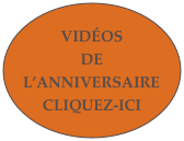 VIDÉOS DE L’ANNIVERSAIRE CLIQUEZ-ICI